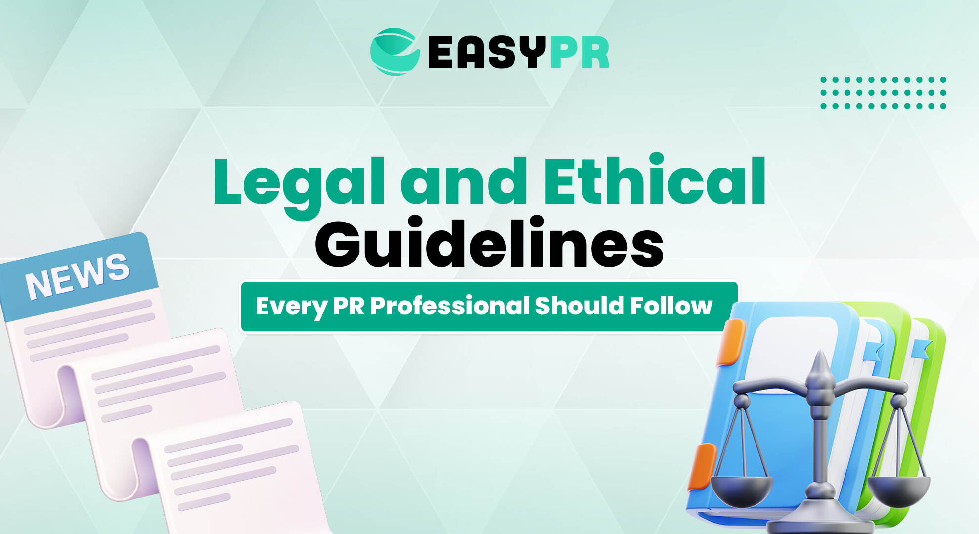 Graphic featuring 'Legal and Ethical Guidelines Every PR Professional Should Follow' with a news icon on the left and scales of justice on the right.