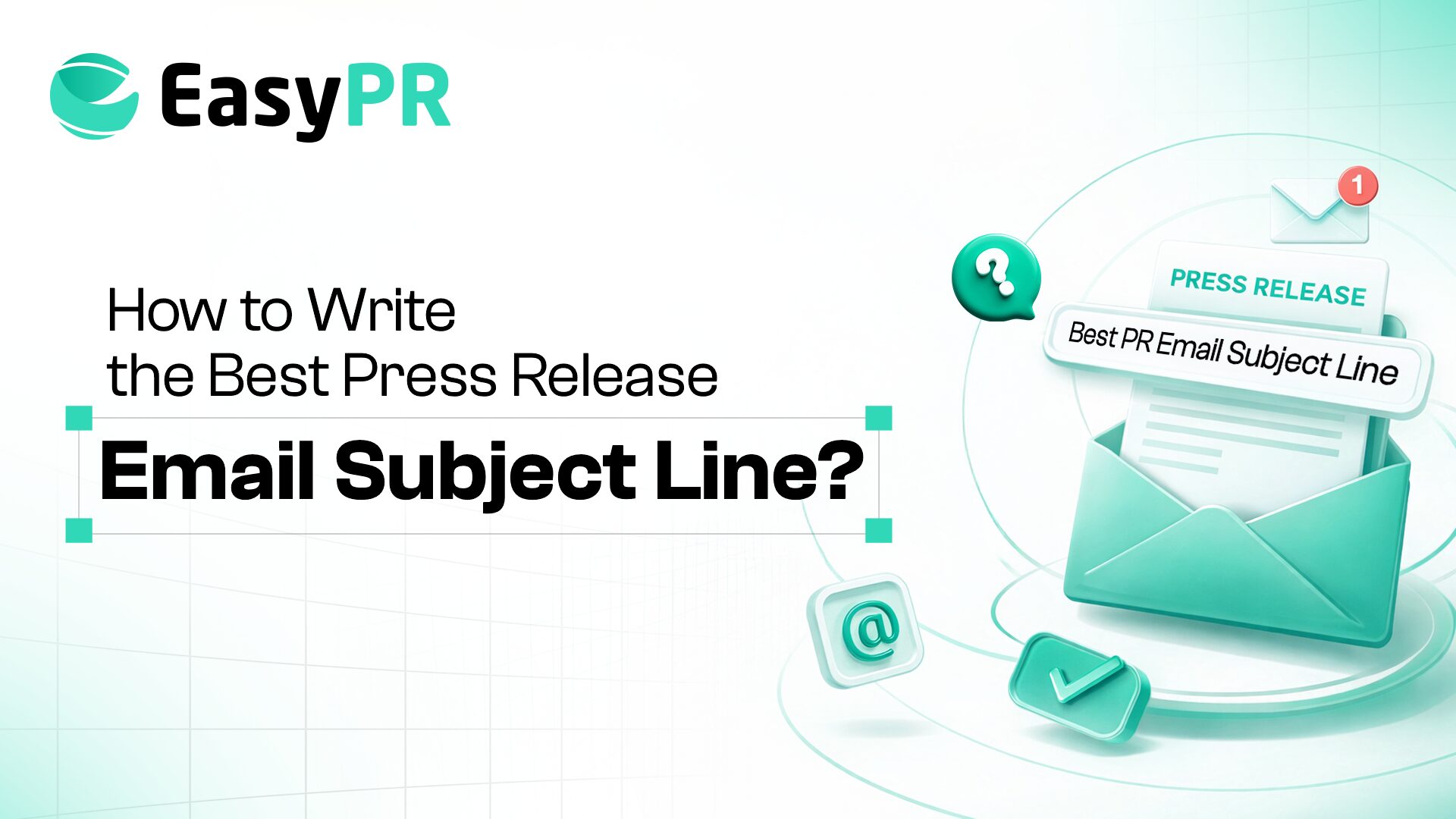 Graphic titled 'EasyPR' with text 'How to Write the Best Press Release Email Subject Line?' Features an envelope icon with 'Press Release' paper, question mark, and notification symbol. Tone is professional and informative.