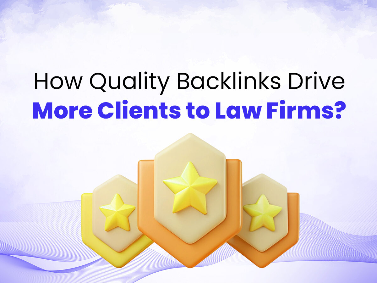 Infographic: How quality backlinks improve law firm SEO and drive more clients and firm growth.