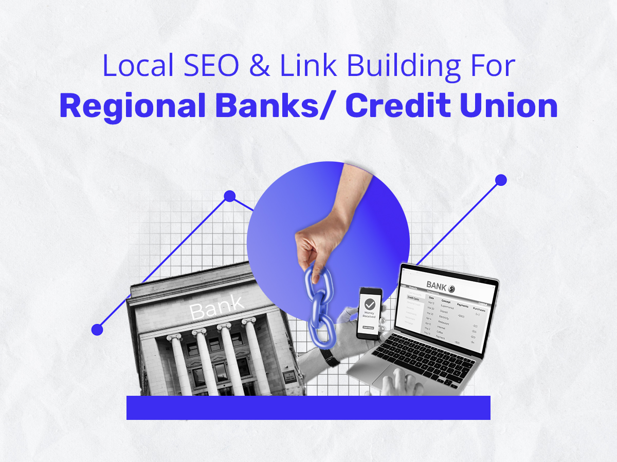 Graphic titled 'Local SEO & Link Building for Regional Banks/Credit Union' features a hand holding a chain link, with a laptop and phone showing banking apps. A greyscale bank building and digital elements symbolize finance and technology.