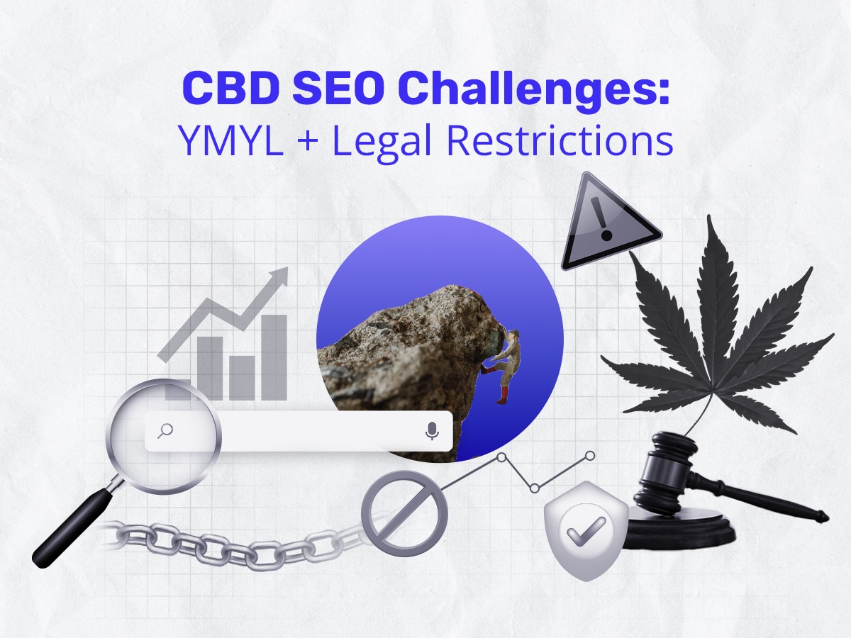 Graphic titled 'CBD SEO Challenges: YMYL + Legal Restrictions' features elements like a search bar, gavel, cannabis leaf, and warning sign, symbolizing legal and SEO hurdles.