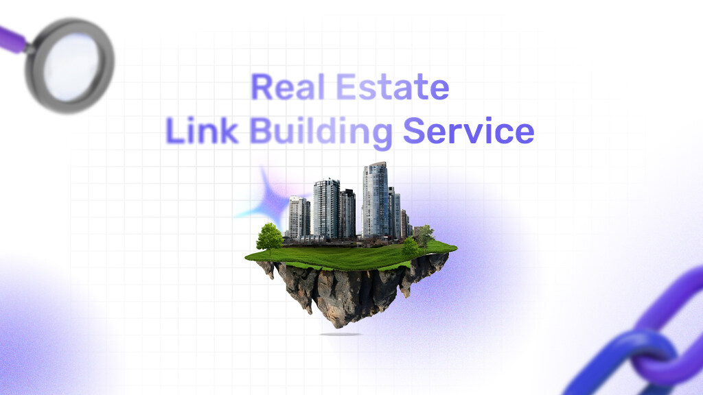 A floating island with skyscrapers and trees represents real estate, with text "Real Estate Link Building Service." A magnifying glass and chain link border the image.